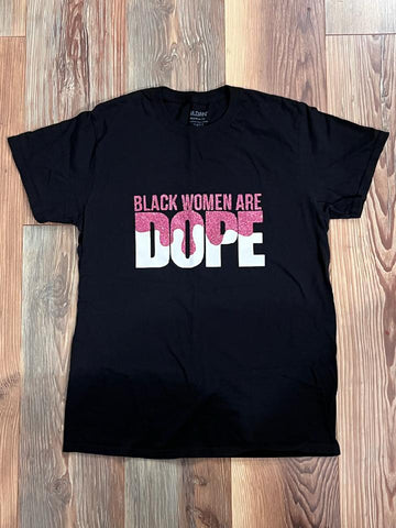 Black Women Are Dope Tee